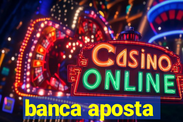 banca aposta